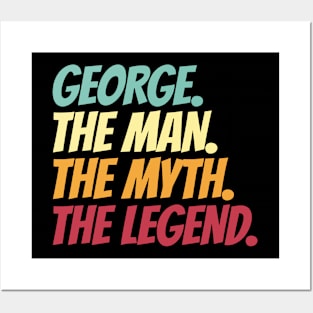 George The Man The Myth The Legend Posters and Art